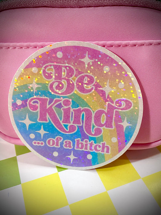 Be Kind...